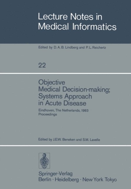 S.M. Lavelle, J.E.W. Beneken - Objective Medical Decision-making; Systems Approach in Acute Disease, E-bok