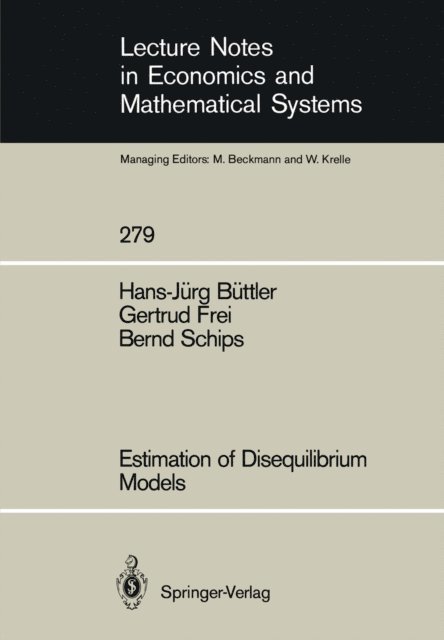Bernd Schips, Gertrud Frei, Hans-Jurg Buttler - Estimation of Disequilibrium Models, E-bok