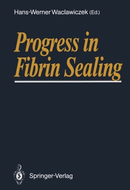 Hans-Werner Waclawiczek - Progress in Fibrin Sealing, E-bok