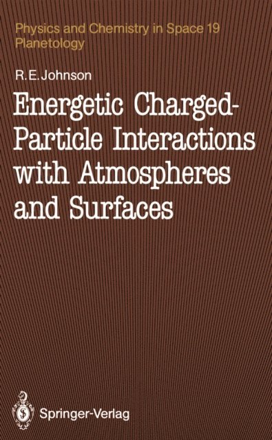 Robert E. Johnson - Energetic Charged-Particle Interactions with Atmospheres and Surfaces, E-bok