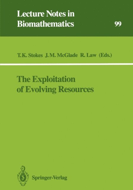 Richard Law, Jacqueline M. McGlade, T.Kevin Stokes - Exploitation of Evolving Resources, E-bok