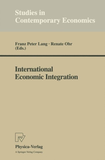 Renate Ohr, Franz P. Lang - International Economic Integration, E-bok