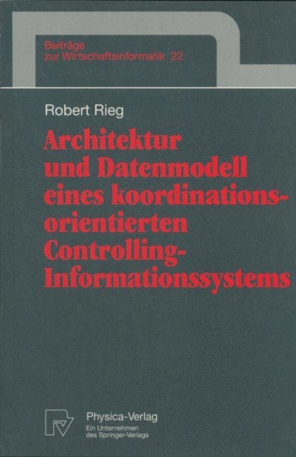 Robert Rieg - Architektur und Datenmodell eines koordinationsorientierten Controlling-Informationssystems, E-bok
