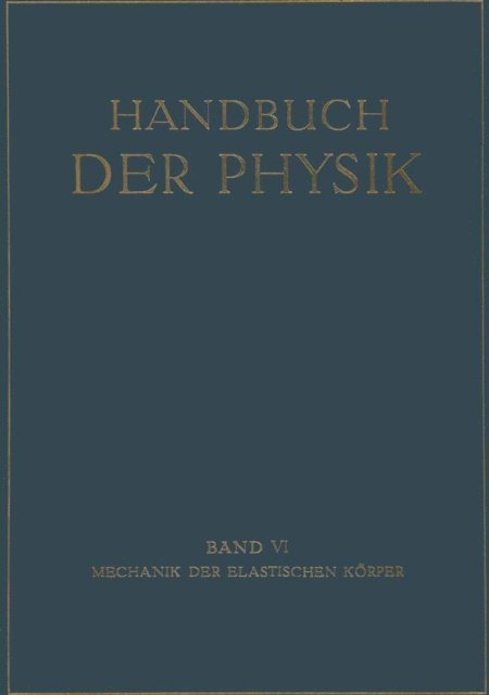 R. Grammel, E. Trefftz, P. Riekert, Th. Poschl, F. Pfeiffer, A. Nadai, J.W. Geckeler, O. Foppl, A. Busemann, G. Angenheister - Mechanik der Elastischen Körper, E-bok