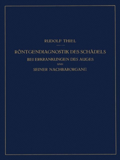 Röntgendiagnostik des Schädels bei Erkrankungen des Auges und Seiner Nachbarorgane