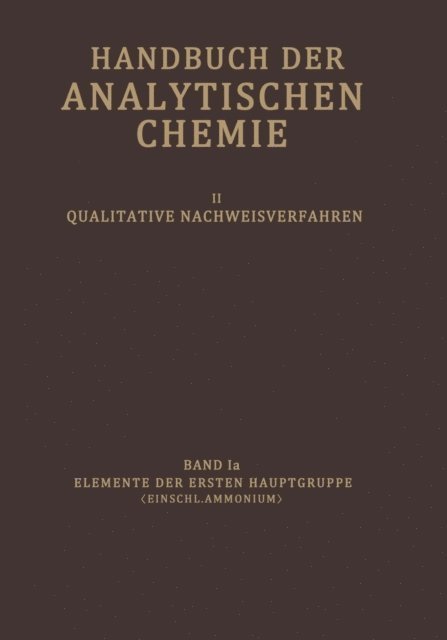 G. Fresenius, G. Jander, R. Fresenius - Elemente der Ersten Hauptgruppe (Einschl. Ammonium), E-bok