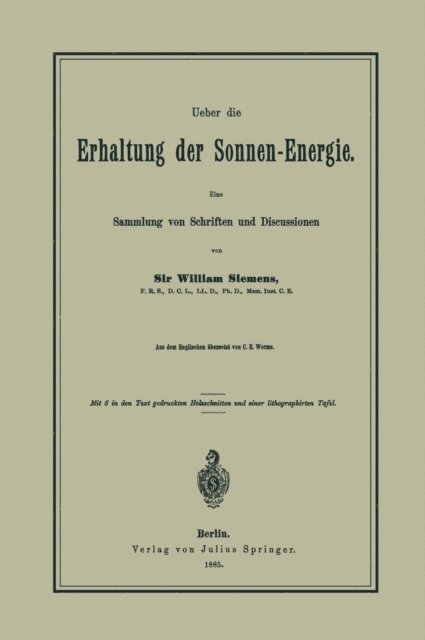 William Siemens - Ueber die Erhaltung der Sonnen-Energie. Eine Sammlung von Schriften und Discussionen, E-bok