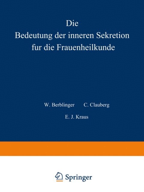 W. Stoeckel - Die Bedeutung der inneren Sekretion für die Frauenheilkunde, E-bok