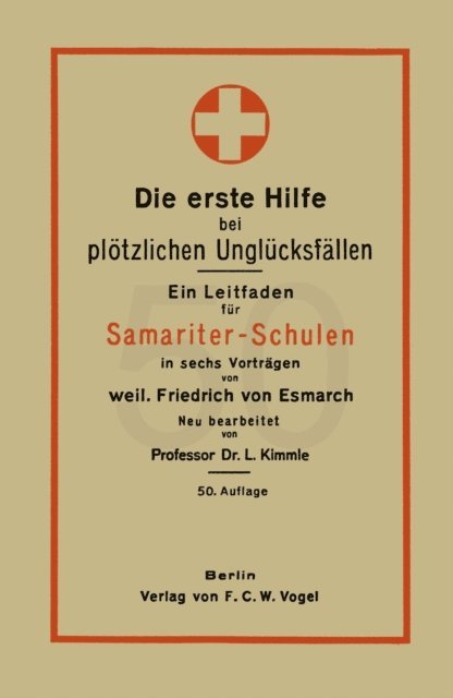 Friedrich von Esmarch - Die erste Hilfe bei plötzlichen Unglücksfällen, E-bok