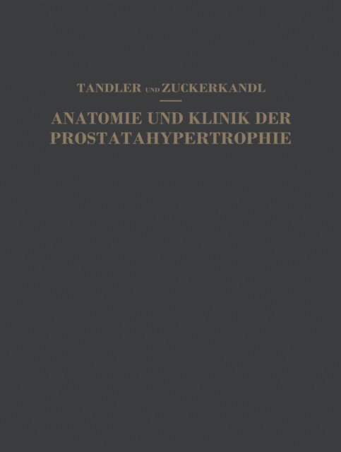 Otto Zuckerkandl, Julius Tandler - Studien zur Anatomie und Klinik der Prostatahypertrophie, E-bok