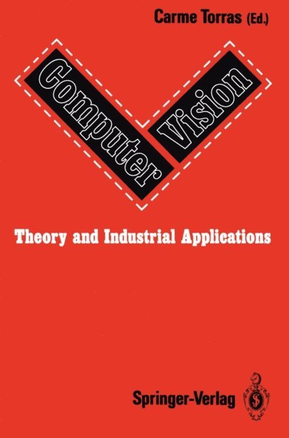 Carme Torras - Computer Vision: Theory and Industrial Applications, E-bok