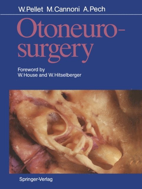 Andre Pech, Maurice Cannoni, William Pellet - Otoneurosurgery, E-bok