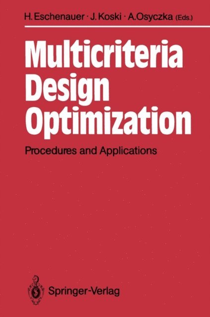 Andrzej Osyczka, Juhani Koski, Hans Eschenauer - Multicriteria Design Optimization, E-bok