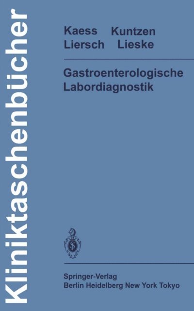 M. Liersch, O. Kuntzen, H. Kaess - Gastroenterologische Labordiagnostik, E-bok