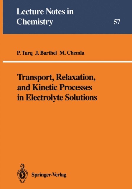 Transport, Relaxation, and Kinetic Processes in Electrolyte Solutions