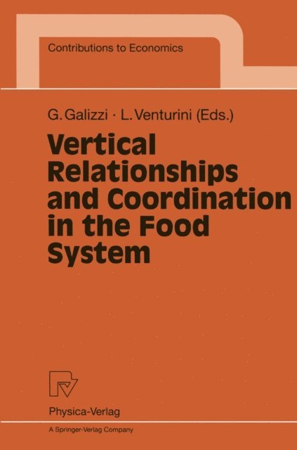 Luciano Venturini, Giovanni Galizzi - Vertical Relationships and Coordination in the Food System, E-bok