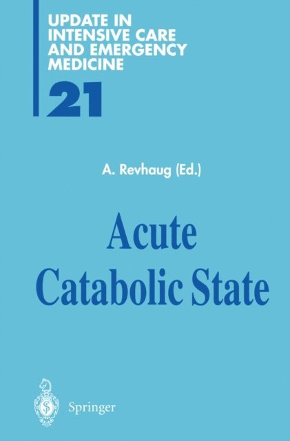Arthur Revhaug - Acute Catabolic State, E-bok