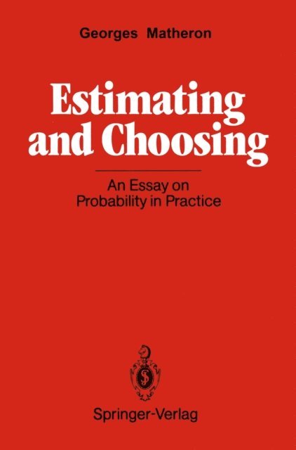 Georges Matheron - Estimating and Choosing, E-bok