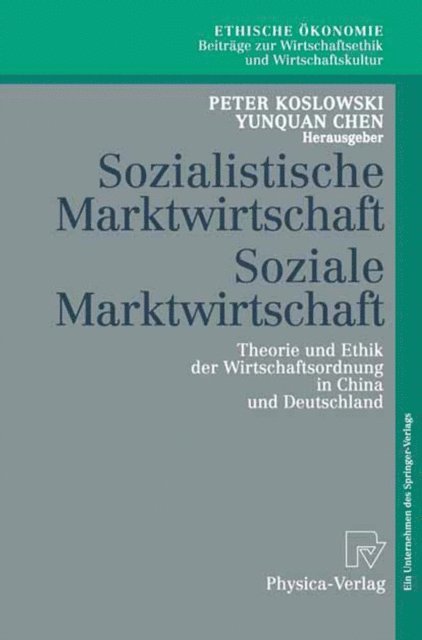 Yunquan Chen, Peter Koslowski - Sozialistische Marktwirtschaft Soziale Marktwirtschaft, E-bok
