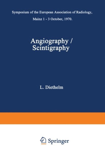 L. Diethelm - Angiography / Scintigraphy, E-bok