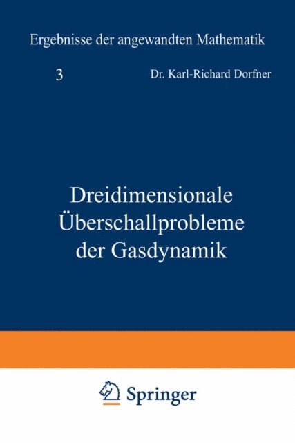 Karl-R. Dorfner - Dreidimensionale Überschallprobleme der Gasdynamik, E-bok