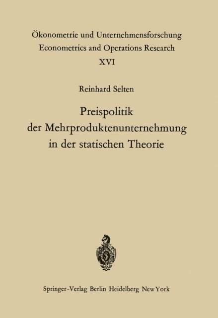 R. Selten - Preispolitik der Mehrproduktenunternehmung in der statischen Theorie, E-bok