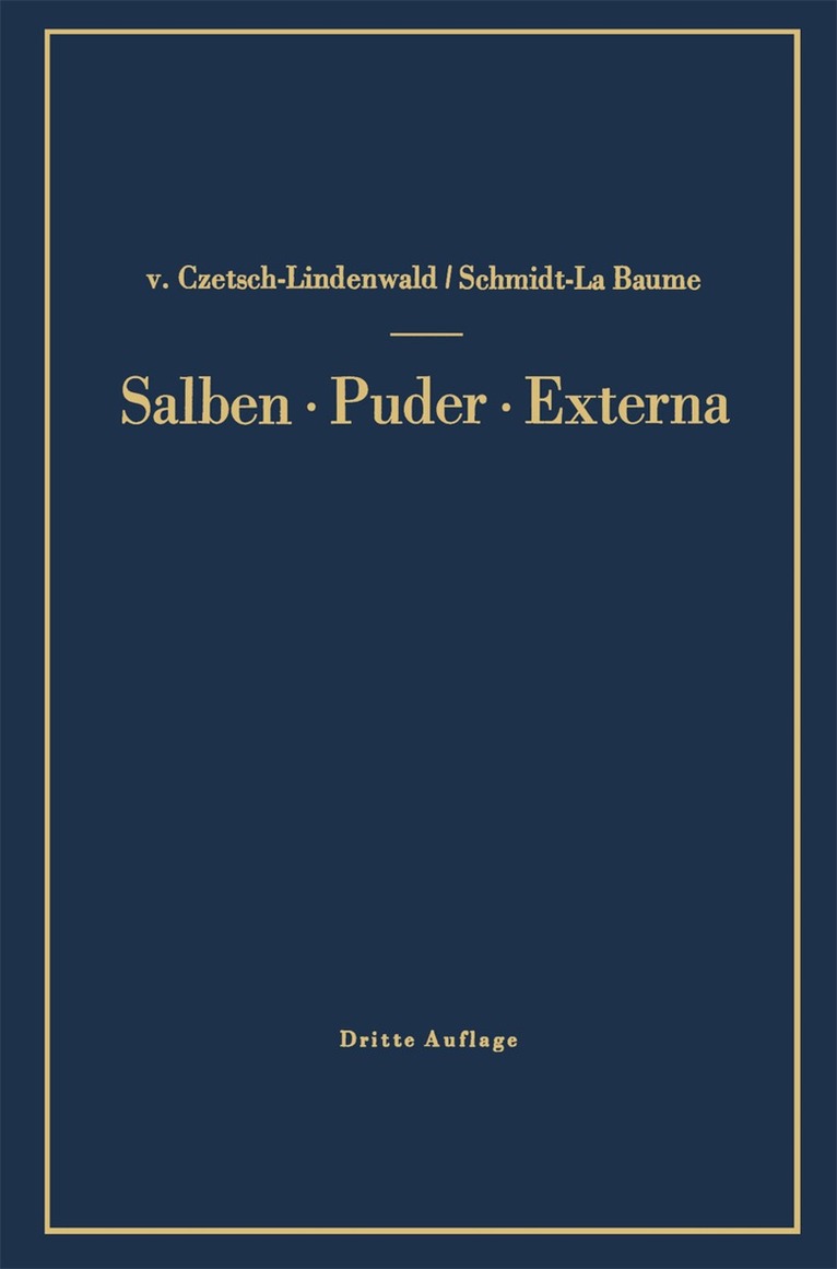 Hermann v. Czetsch-Lindenwald, Friedrich Schmidt-La Baume - Salben · Puder · Externa, Häftad