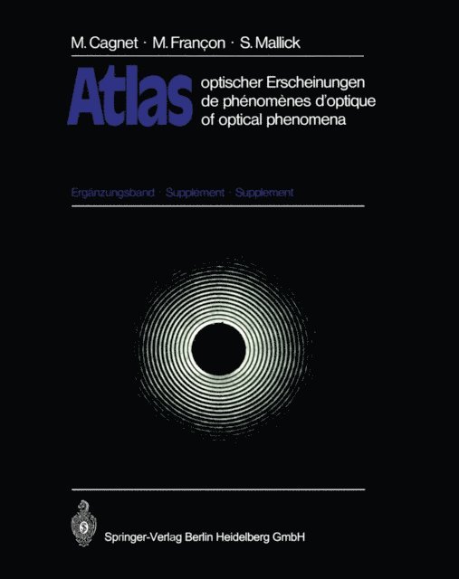 S. Mallick, M. Francon, Michel Cagnet - Atlas optischer Erscheinungen / Atlas de phénomènes d’optique / Atlas of Optical Phenomena, E-bok