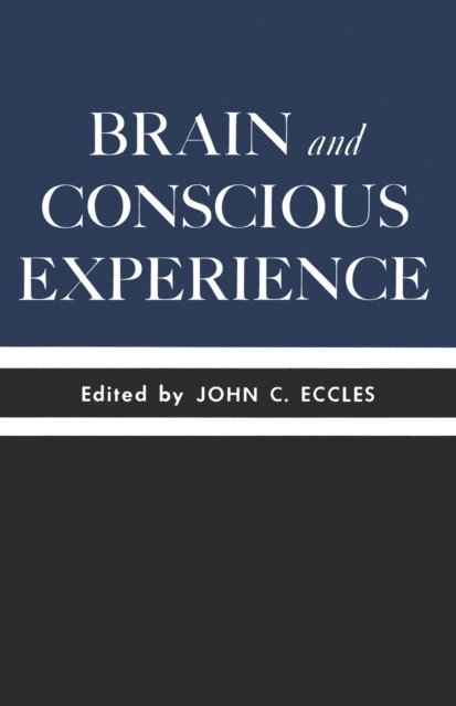 John C. Eccles - Brain and Conscious Experience, E-bok