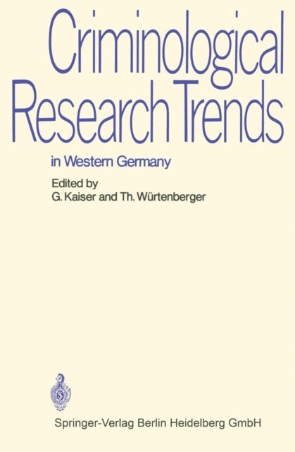 T. Wurtenberger, G. Kaiser - Criminological Research Trends in Western Germany, E-bok