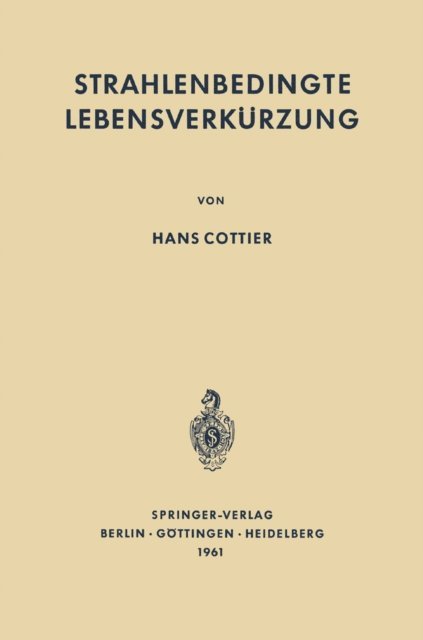 Hans Cottier - Strahlenbedingte Lebensverkürzung, E-bok