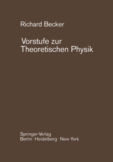 Richard Becker - Vorstufe zur Theoretischen Physik, E-bok
