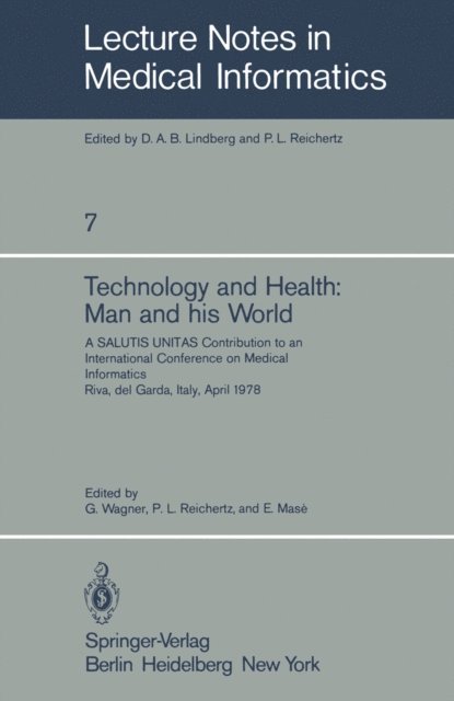 E. Mase, P.L. Reichertz, G. Wagner - Technology and Health: Man and His World, E-bok
