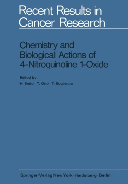 T. Sugimura, T. Ono, H. Endo - Chemistry and Biological Actions of 4-Nitroquinoline 1-Oxide, E-bok