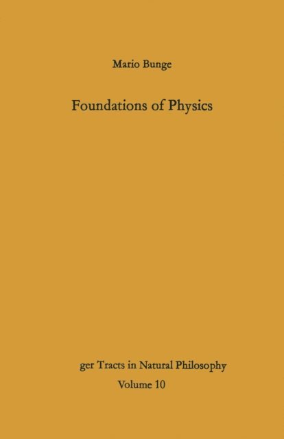 Mario Bunge - Foundations of Physics, E-bok