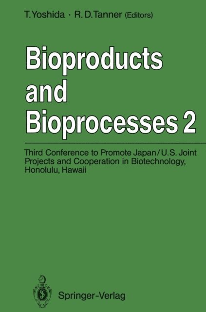 Robert D. Tanner, Toshiomi Yoshida - Bioproducts and Bioprocesses 2, E-bok
