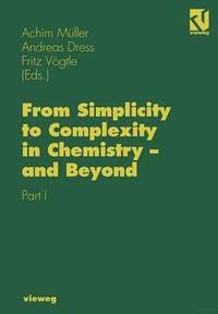 From Simplicity to Complexity in Chemistry  and Beyond
