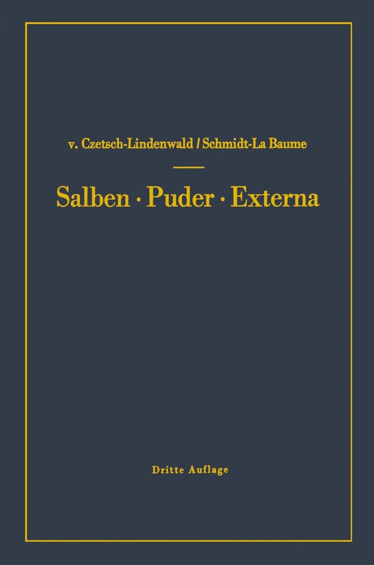 Hermann Czetsch-Lindenwald, Friedrich Schmidt La Baume - Salben · Puder · Externa, Häftad
