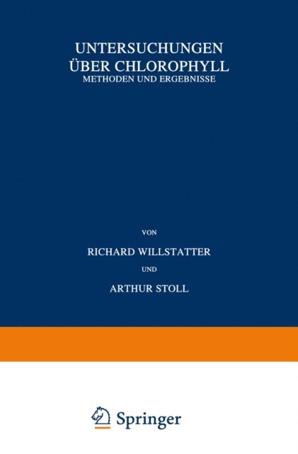 Arthur Stoll, Richard Willstatter - Untersuchungen über Chlorophyll, E-bok