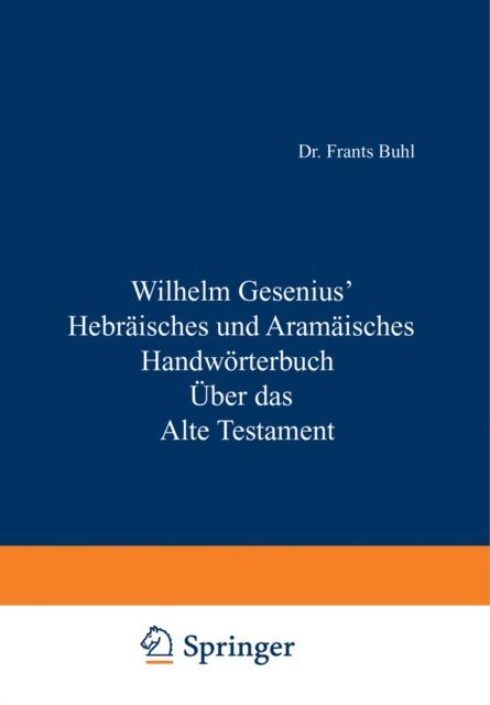 O. Weber, W. Max Muller, H. Zimmern, Wilhelm Gesenius - Hebräisches und Aramäisches Handwörterbuch über das Alte Testament, E-bok