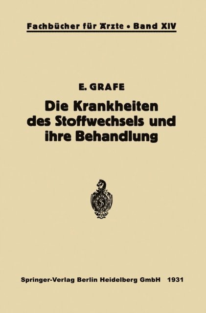 Erich Grafe - Die Krankheiten des Stoffwechsels und ihre Behandlung, E-bok