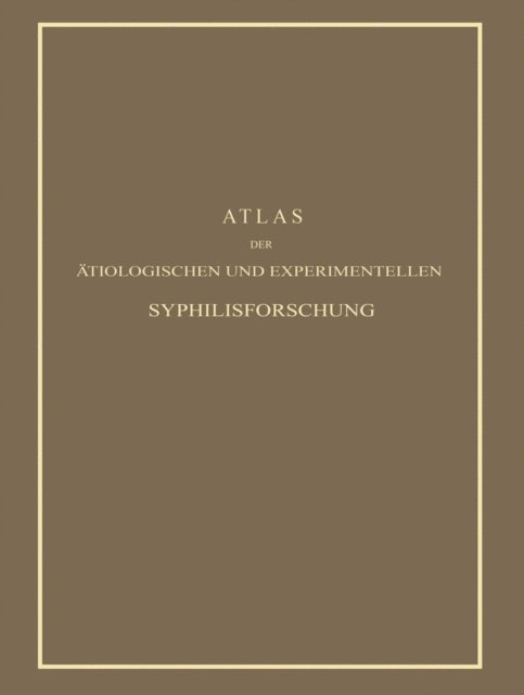 Erich Hoffmann - Atlas der Ätiologischen und Experimentellen Syphilisforschung, E-bok
