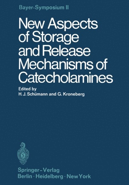 Gunther Kornenberg, Hans-Joachim Schumann - New Aspects of Storage and Release Mechanisms of Catecholamines, E-bok