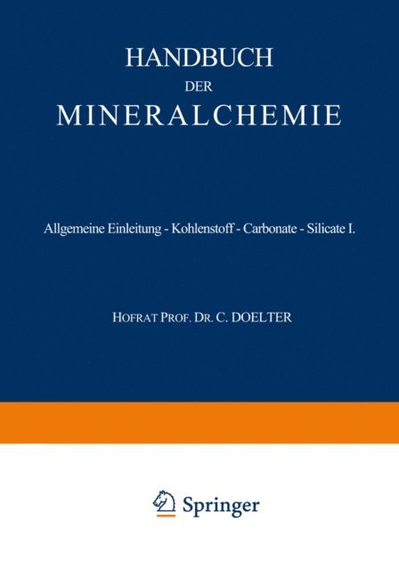 C. Doelter - Allgemeine Einleitung — Kohlenstoff — Carbonate — Silicate I, E-bok