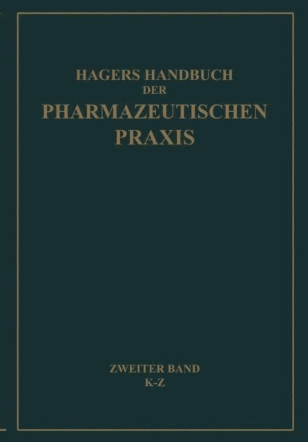 Hermann Hager, H. Zornig, G. Arends, G. Frerichs - Hagers Handbuch der Pharmazeutischen Praxis für Apotheker, Arzneimittelhersteller, Drogisten, Ärzte und Medizinalbeamte, E-bok