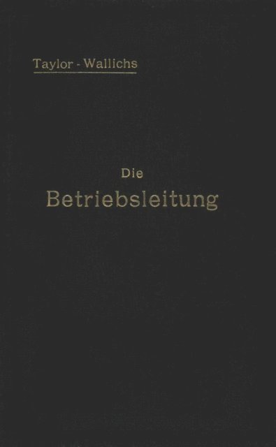 F. W. Taylor - Die Betriebsleitung inbesondere der Werkstätten, E-bok