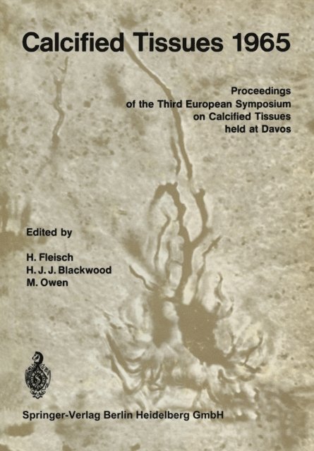 M. Owen, H. J. J. Blackwood, H. Fleisch - Calcified Tissues 1965, E-bok