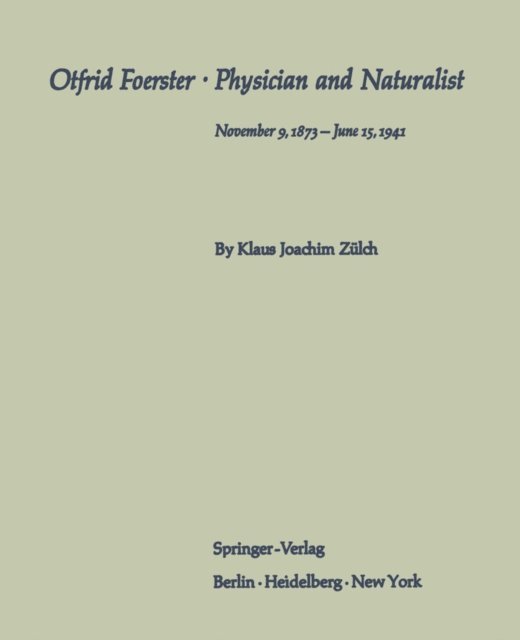 Klaus Joachim Zulch - Otfrid Foerster * Physician and Naturalist, E-bok