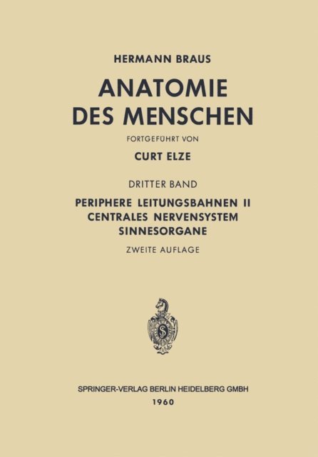 Curt Elze, Hermann Braus - Periphere Leitungsbahnen II Centrales Nervensystem Sinnesorgane, E-bok