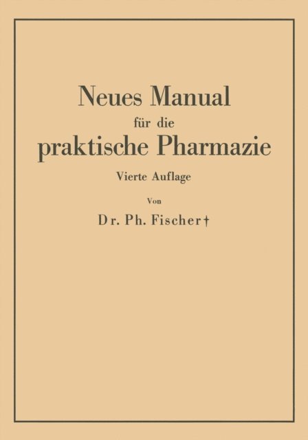 Philipp Fischer - Neues Manual für die praktische Pharmazie, E-bok